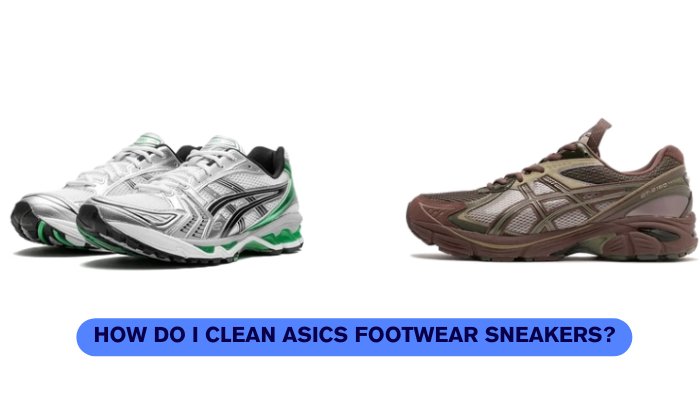 How Do I Clean Asics Footwear Sneakers? - Sneaker Request