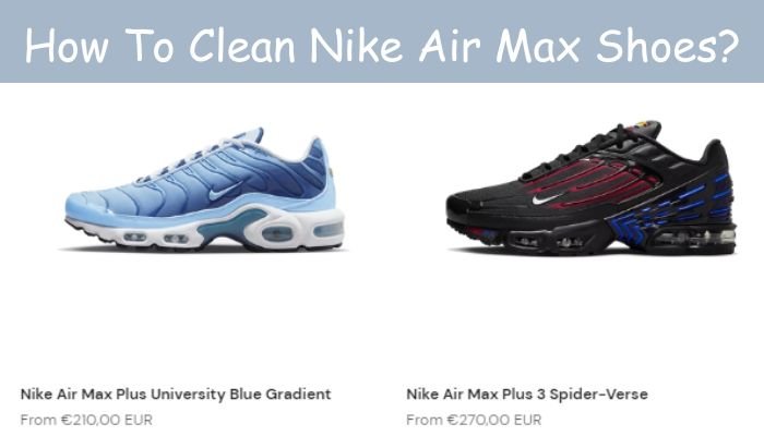 Cleaning white air max best sale