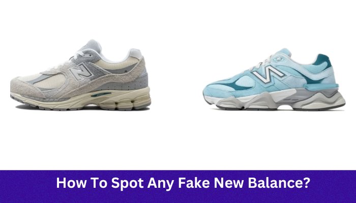 How To Spot Any Fake New Balance? - Sneaker Request