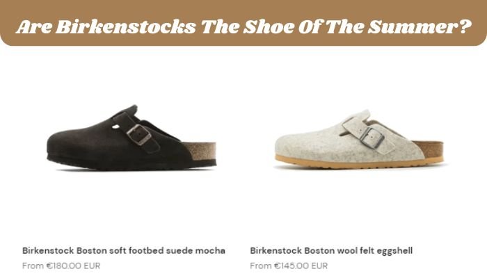 Are Birkenstocks The Shoe Of The Summer? - Sneaker Request