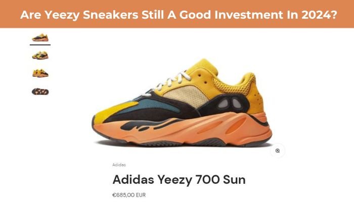 Are Yeezy Sneakers Still A Good Investment In 2024? - Sneaker Request