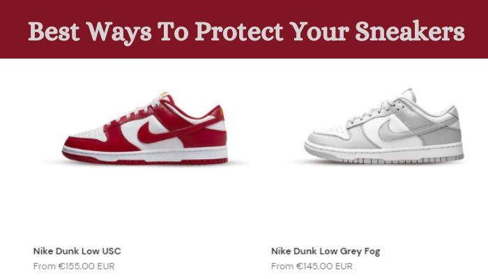 Best Ways To Protect Your Sneakers - Sneaker Request