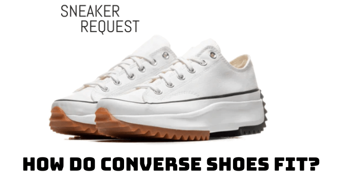 How Do Converse Shoes Fit? - Sneaker Request