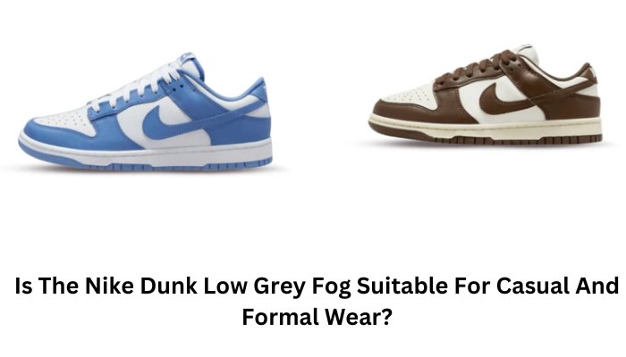 Is The Nike Dunk Low Grey Fog Suitable For Casual And Formal Wear? - Sneaker Request