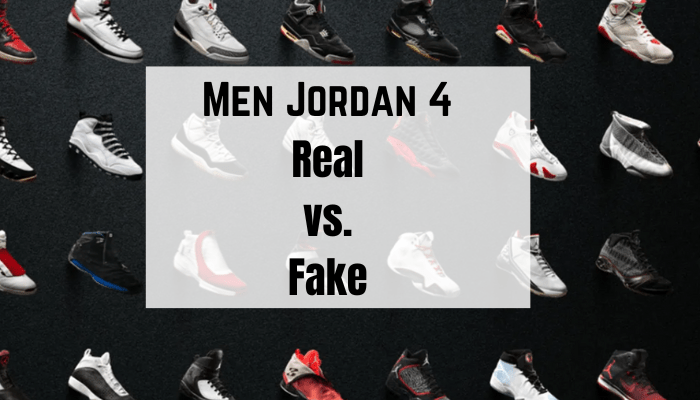 Men Jordan 4 Real vs. Fake - Sneaker Request