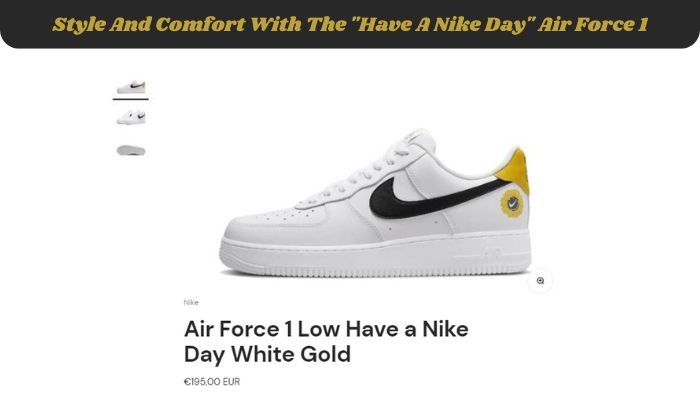 Style And Comfort With The "Have A Nike Day" Air Force 1 - Sneaker Request