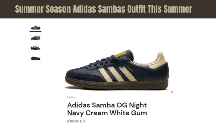 Summer Season Adidas Sambas Outfit This Summer - Sneaker Request