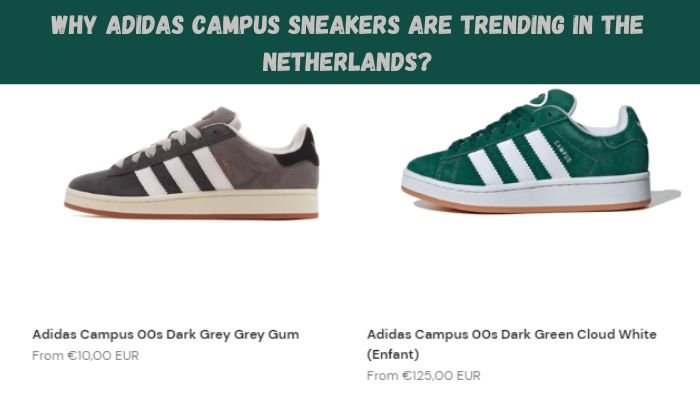 Why Adidas Campus Sneakers Are Trending In The Netherlands? - Sneaker Request